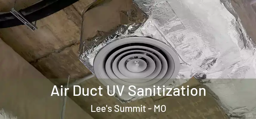  Air Duct UV Sanitization Lee's Summit - MO