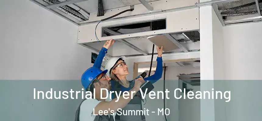  Industrial Dryer Vent Cleaning Lee's Summit - MO